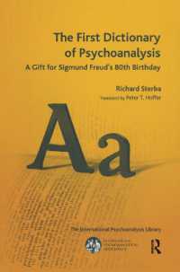 The First Dictionary of Psychoanalysis : A Gift for Sigmund Freud's 80th Birthday (The International Psychoanalytical Association International Psychoanalysis Library)