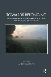 Towards Belonging : Negotiating New Relationships for Adopted Children and Those in Care (Tavistock Clinic Series)