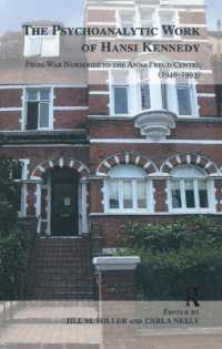 The Psychoanalytic Work of Hansi Kennedy : From War Nurseries to the Anna Freud Centre (1940-1993)