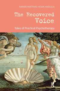 The Recovered Voice : Tales of Practical Psychotherapy