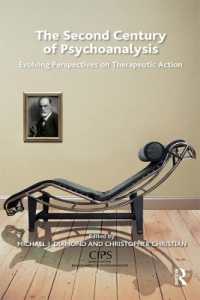 The Second Century of Psychoanalysis : Evolving Perspectives on Therapeutic Action (Cips Confederation of Independent Psychoanalytic Societies Boundaries of Psychoanalysis)