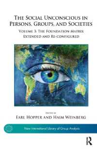 The Social Unconscious in Persons, Groups, and Societies : Volume 3: The Foundation Matrix Extended and Re-configured (The New International Library of Group Analysis)