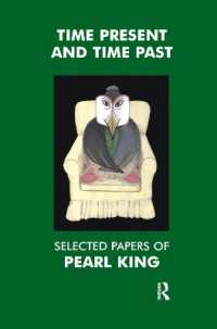 Time Present and Time Past : Selected Papers of Pearl King