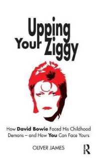 Upping Your Ziggy : How David Bowie Faced His Childhood Demons - and How You Can Face Yours
