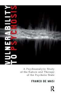 Vulnerability to Psychosis : A Psychoanalytic Study of the Nature and Therapy of the Psychotic State
