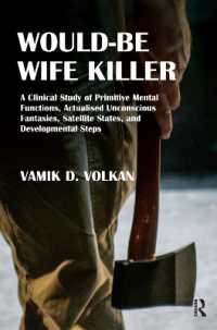Would-Be Wife Killer : A Clinical Study of Primitive Mental Functions, Actualised Unconscious Fantasies, Satellite States, and Developmental Steps