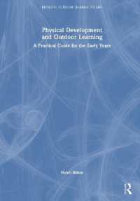 幼児期の身体的発達と野外学習ガイド<br>Physical Development and Outdoor Learning : A Practical Guide for the Early Years (Bringing Outdoor Learning to Life)