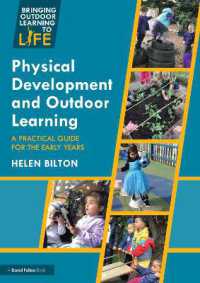 幼児期の身体的発達と野外学習ガイド<br>Physical Development and Outdoor Learning : A Practical Guide for the Early Years (Bringing Outdoor Learning to Life)