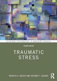 トラウマとストレス（第２版）<br>Traumatic Stress (Clinical Psychology: A Modular Course) （2ND）