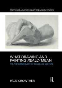What Drawing and Painting Really Mean : The Phenomenology of Image and Gesture (Routledge Advances in Art and Visual Studies)