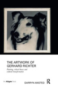 The Artwork of Gerhard Richter : Painting, Critical Theory and Cultural Transformation
