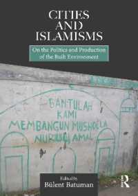イスラームと都市・建築環境の政治学<br>Cities and Islamisms : On the Politics and Production of the Built Environment