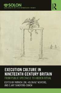 Execution Culture in Nineteenth Century Britain : From Public Spectacle to Hidden Ritual (Routledge Solon Explorations in Crime and Criminal Justice Histories)