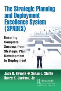 The Strategic Planning and Deployment Excellence System (SPADES) : Ensuring Complete Success from Strategic Plan Development to Deployment