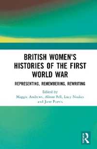 British Women's Histories of the First World War : Representing, Remembering, Rewriting