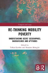 Re-thinking Mobility Poverty : Understanding Users' Geographies, Backgrounds and Aptitudes (Transport and Society)