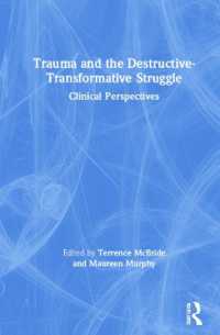 Trauma and the Destructive-Transformative Struggle : Clinical Perspectives