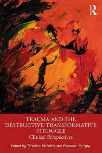 Trauma and the Destructive-Transformative Struggle : Clinical Perspectives