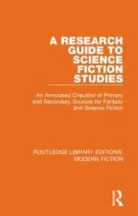 A Research Guide to Science Fiction Studies : An Annotated Checklist of Primary and Secondary Sources for Fantasy and Science Fiction (Routledge Library Editions: Modern Fiction)