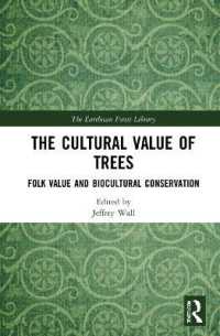樹木の文化的価値：世間的価値と生物文化的保全<br>The Cultural Value of Trees : Folk Value and Biocultural Conservation (The Earthscan Forest Library)