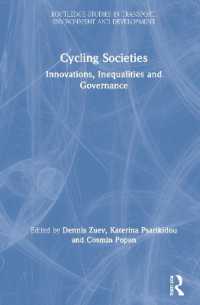 サイクリング社会：イノベーション・格差・ガバナンス<br>Cycling Societies : Innovations, Inequalities and Governance (Routledge Studies in Transport, Environment and Development)