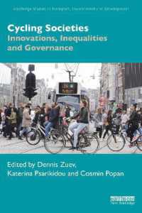 サイクリング社会：イノベーション・格差・ガバナンス<br>Cycling Societies : Innovations, Inequalities and Governance (Routledge Studies in Transport, Environment and Development)