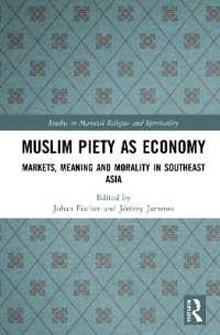 Muslim Piety as Economy : Markets, Meaning and Morality in Southeast Asia (Studies in Material Religion and Spirituality)