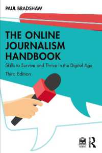 オンライン・ジャーナリズム・ハンドブック（第３版）<br>The Online Journalism Handbook : Skills to Survive and Thrive in the Digital Age （3RD）
