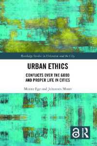 Urban Ethics : Conflicts over the Good and Proper Life in Cities (Routledge Studies in Urbanism and the City)