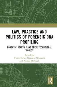 Law, Practice and Politics of Forensic DNA Profiling : Forensic Genetics and their Technolegal Worlds
