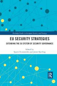 EU Security Strategies : Extending the EU System of Security Governance (Routledge Studies in European Security and Strategy)