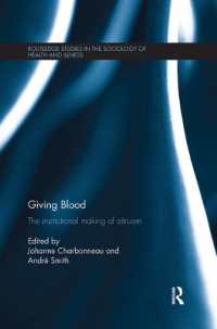 Giving Blood : The Institutional Making of Altruism (Routledge Studies in the Sociology of Health and Illness)