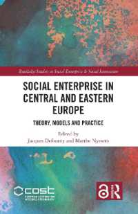 中東欧の社会的企業<br>Social Enterprise in Central and Eastern Europe : Theory, Models and Practice (Routledge Studies in Social Enterprise & Social Innovation)