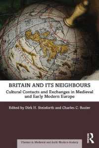 Britain and its Neighbours : Cultural Contacts and Exchanges in Medieval and Early Modern Europe (Themes in Medieval and Early Modern History)