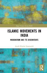 インドにおけるイスラーム運動<br>Islamic Movements in India : Moderation and its Discontents (Royal Asiatic Society Books)