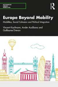 Europe Beyond Mobility : Mobilities, Social Cohesion and Political Integration (Networked Urban Mobilities Series)