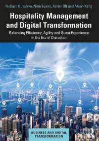 ホスピタリティ経営とデジタル化<br>Hospitality Management and Digital Transformation : Balancing Efficiency, Agility and Guest Experience in the Era of Disruption (Business and Digital Transformation)