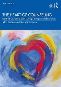 The Heart of Counseling : Practical Counseling Skills through Therapeutic Relationships, 3rd ed （3RD）