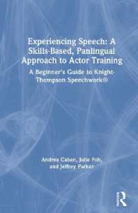 Experiencing Speech: A Skills-Based, Panlingual Approach to Actor Training : A Beginner's Guide to Knight-Thompson Speechwork®