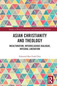 Asian Christianity and Theology : Inculturation, Interreligious Dialogue, Integral Liberation (Studies in World Christianity and Interreligious Relations)