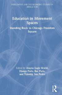 Education in Movement Spaces : Standing Rock to Chicago Freedom Square (Indigenous and Decolonizing Studies in Education)