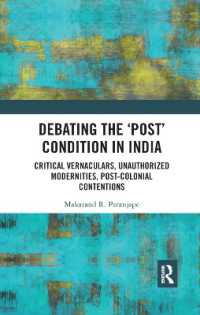 Debating the 'Post' Condition in India : Critical Vernaculars, Unauthorized Modernities, Post-Colonial Contentions