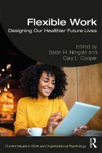 柔軟な働き方の心理学<br>Flexible Work : Designing our Healthier Future Lives (Current Issues in Work and Organizational Psychology)