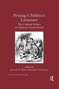 Prizing Children's Literature : The Cultural Politics of Children's Book Awards (Children's Literature and Culture)