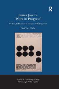 James Joyce's 'Work in Progress' : Pre-Book Publications of Finnegans Wake Fragments (Studies in Publishing History: Manuscript, Print, Digital)