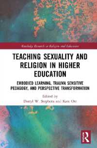Teaching Sexuality and Religion in Higher Education : Embodied Learning, Trauma Sensitive Pedagogy, and Perspective Transformation (Routledge Research in Religion and Education)