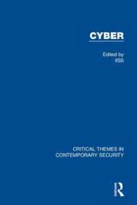 サイバー：現代安全保障の重要テーマ（全２巻）<br>Cyber (Critical Themes in Contemporary Security)