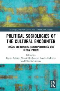 Political Sociologies of the Cultural Encounter : Essays on Borders, Cosmopolitanism, and Globalization (Routledge Studies in Global and Transnational Politics)