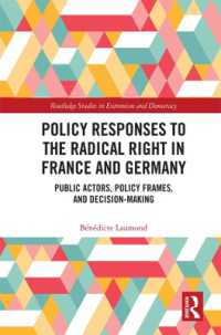 フランスとドイツにみる極右への政策的対処<br>Policy Responses to the Radical Right in France and Germany : Public Actors, Policy Frames, and Decision-Making (Routledge Studies in Extremism and Democracy)