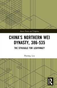 China's Northern Wei Dynasty, 386-535 : The Struggle for Legitimacy (Asian States and Empires)